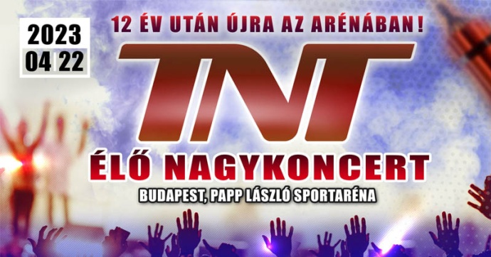 TNT koncert 2023 - Jegyek itt!